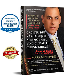 Cách Tư Duy Và Giao Dịch Như Một Nhà Vô Địch Đầu Tư Chứng Khoán