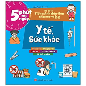 Bộ Sách Tiếng Anh Đầu Tiên Của Bé - 5 Phút Mỗi Ngày - Y Tế, Sức Khỏe (Tái Bản 2022)