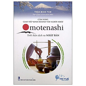 Cẩm Nang Giao Tiếp Kinh Doanh Với Người Nhật - Omotenashi Tinh Thần Dịch Vụ Nhật Bản - Do