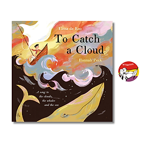 To Catch A Cloud: A Song To The Clouds, The Whales And The Sea by Elena de Roo - Faber & Faber