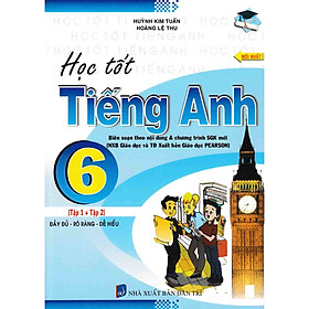 HỌC TỐT TIẾNG ANH 6 - CHƯƠNG TRÌNH THÍ ĐIỂM (ABC)