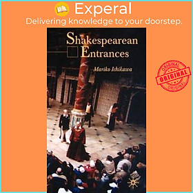 Sách - Shakespearean Entrances by M. Ichikawa (UK edition, hardcover)