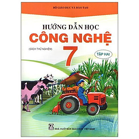 Hướng Dẫn Học Công Nghệ 7 – Tập 2