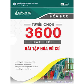 Nơi bán Tuyển Chọn 3600 Câu Hỏi Bài Tập Hóa Vô Cơ - Giá Từ -1đ