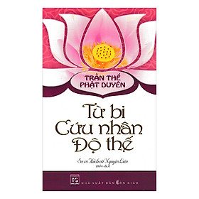 Trần Thế Phật Duyên-Từ Bi Cứu Nhân Độ Thế