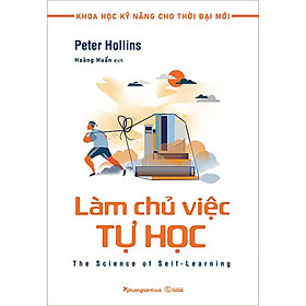 Khoa Học Kỹ Năng Cho Thời Đại Mới - Làm Chủ Việc Tự Học (Tái bản năm 2023)