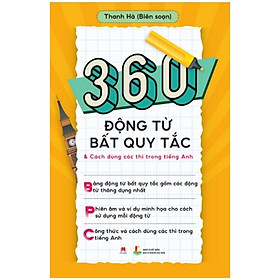 Sách - 360 Động Từ Bất Quy Tắc Và Cách Dùng Các Thì Trong Tiếng Anh - Huy Hoàng Bookstore