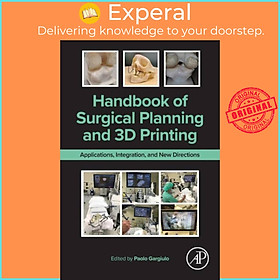 Ảnh bìa Sách - Handbook of Surgical Planning and 3D Printing - Applications, Integrati by Paolo Gargiulo (UK edition, paperback)