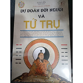 [Download Sách] Dự Đoán Đời Người Và Tứ Trụ