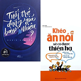 Combo 2 Cuốn Kỹ Năng Đời Sống Hay:  Tuổi Trẻ Đáng Giá Bao Nhiêu (Tái Bản) + Khéo Ăn Nói Sẽ Có Được Thiên Hạ ( Tái Bản ) (Bộ Sách Dành Cho Tuổi Trẻ)