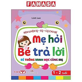Sách - Rèn Luyện IQ-EQ-CQ Cho Bé - Mẹ Hỏi Bé Trả Lời - Bé Thông Minh Học Cùng Mẹ - Dành Cho Bé 1-2 Tuổi - Bìa Cứng