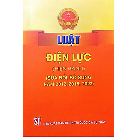 Luật điện lực (hiện hành) (sửa đổi, bổ sung năm 2012, 2018, 2022)