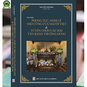 Hình ảnh sách Tìm Hiểu Phong Tục, Nghi Lễ Thờ Cúng Của Người Việt & Các Bài Văn Khấn Thường Dùng