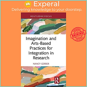 Sách - Imagination and Arts-Based Practices for Integration in Research by Nancy Gerber (UK edition, hardcover)