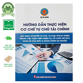 Hướng Dẫn Thực Hiện Cơ Chế Tự Chủ Tài Chính - Quy Định Về Quyền Tự Chủ, Tự Chịu Trách Nhiệm Trong Việc Thực Hiện Nhiệm Vụ, Tổ Chức Bộ Máy, Nhân Sự Của Đơn Vị Hành Chính Sự Nghiệp