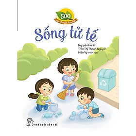 500 Câu Chuyện Đạo Đức. Sống Tử Tế