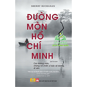 Sách - Đường Mòn Hồ Chí Minh - Con Đường Máu, Những Chiến Sĩ Bảo Vệ Đường, Di Sản 