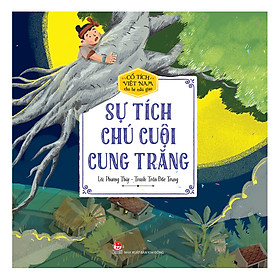 Nơi bán Cổ Tích Việt Nam Cho Bé Mẫu Giáo - Sự Tích Chú Cuội Cung Trăng - Giá Từ -1đ