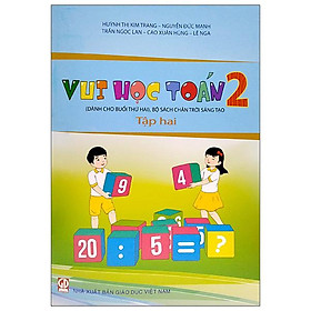 [Download Sách] Vui Học Toán Lớp 2 - Tập 2 (Dành Cho Buổi Thứ Hai - Bộ Sách Chân Trời Sáng Tạo)