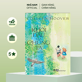 Sách - Khởi đầu của chúng ta (Colleen Hoover) (Nhã Nam Offcial)