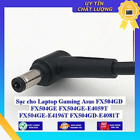 Mua Sạc cho Laptop Gaming Asus FX504GD FX504GE FX504GE-E4059T FX504GE-E4196T FX504GD-E4081T FX504GD-E4262T - Hàng Nhập Khẩu New Seal