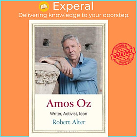 Sách - Amos Oz - Writer, Activist, Icon by Robert Alter (UK edition, hardcover)