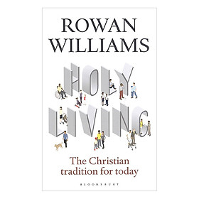Holy Living : The Christian Tradition For Today