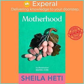 Sách - Motherhood by Sheila Heti (UK edition, paperback)