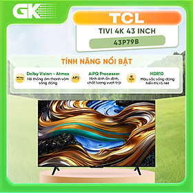 Mua 43P79B - Google TV TCL 4K 43 inch 43P79B - Hàng Chính Hãng - Chỉ Giao Hồ Chí Minh