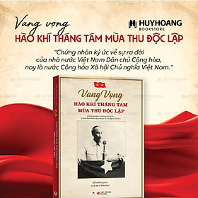 Sách Vang Vọng Hào Khí Tháng Tám - Mùa Thu Độc Lập, Sách Bác Hồ, Sách Về Bác