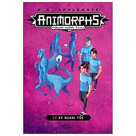 Animorphs - người hóa thú - tập 8 - kẻ ngoại tộc