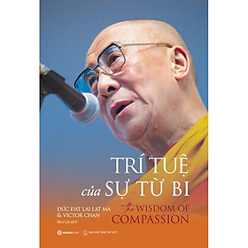 Hình ảnh Sách - Trí Tuệ Của Sự Từ Bi - The Wisdom Of Compassion