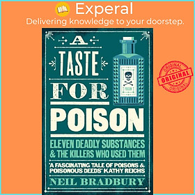 Sách - A Taste for Poison - Eleven Deadly Substances and the Killers Who  T by Neil Bradbury (UK edition, hardcover)
