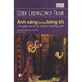 Ánh Sáng Trong Bóng Tối - Semen Lyudvigovich Frank - Nguyễn Văn Trọng dịch