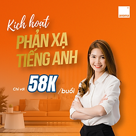 KÍCH HOẠT PHẢN XẠ NGHE NÓI TIẾNG ANH DÀNH CHO NGƯỜI ĐI LÀM