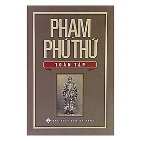 Phạm Phú Thứ Toàn Tập