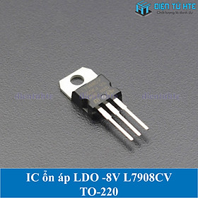 Bộ 2 IC ổn áp nguồn âm -8V L7908CV 7908 chân cắm TO-220 loại tốt