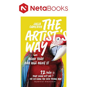 Đánh Thức Bản Ngã Nghệ Sĩ - The Artist's Way - Julia Cameron