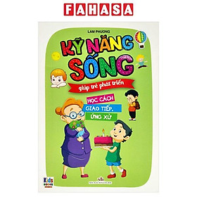 Kỹ Năng Sống Giúp Trẻ Phát Triển - Học Cách Giao Tiếp Ứng Xử