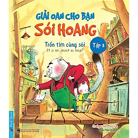 Sách Giải Oan Cho Bạn Sói Hoang Tập 3 Trốn Tìm Cùng Sói - Bản Quyền