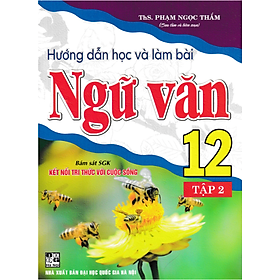 Sách-Hướng Dẫn Học Và Làm Bài Ngữ Văn 12 - Tập 2