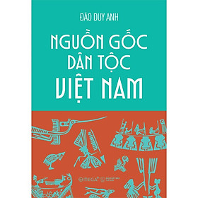 Nguồn Gốc Dân Tộc Việt Nam - Đào Duy Anh