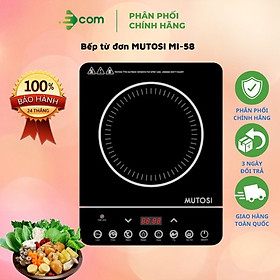 Bếp từ đơn MUTOSI MI-58 - Hàng chính hãng - tặng nồi lẩu