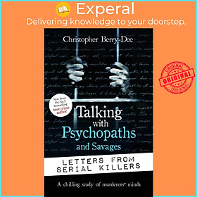 Sách - Talking with Psychopaths and Savages: Letters from Serial Killer by Christopher Berry-Dee (UK edition, paperback)