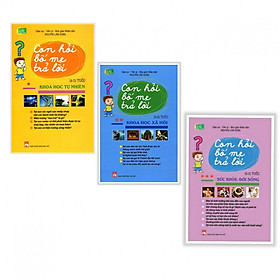 Combo 3 Cuốn Con Hỏi Bố Mẹ Trả Lời: Sức Khỏe, Đời Sống + Khoa Học Xã Hội + Khoa Học Tự Nhiên (tặng kèm 1 cuốn song ngữ anh việt)