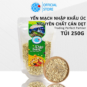 Yến Mạch Cán Dẹt (Cán Mỏng) Nguyên Chất Nhập Khẩu Úc Trading Perfect Partner Túi 250g Ngũ cốc tác dụng giảm cân