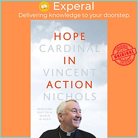 Sách - Hope in Action - Reaching Out to a World in Need by His Eminence Vincent Nichols (UK edition, paperback)