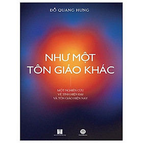 Sách - Như Một Tôn Giáo Khác - Một Nghiên Cứu Về Tính Hiện Đại Và Tôn Giáo Hiện Nay