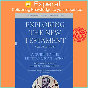 Sách - Exploring the New Testament, Volume 2 - A Guide to the Letters and Rev by Howard Marshall (UK edition, paperback)