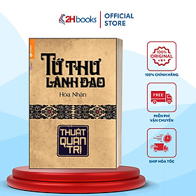Sách- Tứ Thư Lãnh Đạo- Thuật Quản Trị- Hòa Nhân- Sách Kinh Tế (Tái Bản 2021)- 2HBooks